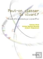Peut-On Classer Le Vivant ? : Linné Et La Systématique Aujourd'Hui