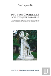 Peut-On Croire Les Scientifiques Engagés ? Le Cas Des Chercheurs En Éducation