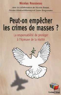Bertrand.pt - Peut-On Empêcher Les Crimes De Masses ? La Responsabilité De Protéger À L'Épreuve De La Réalité
