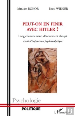 Bertrand.pt - Peut-On En Finir Avec Hitler ? Long Cheminement, Dénouement Abrupt ; Essai D'Inspiration Psychanalytique