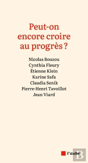 Peut-On Encore Croire Au Progrès ?
