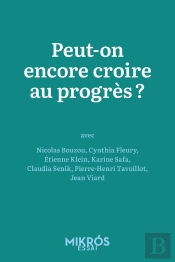 Peut-On Encore Croire Au Progrès ?