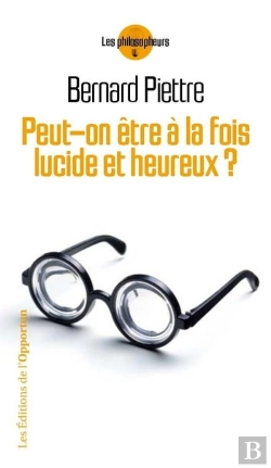 Bertrand.pt - Peut-On Etre A La Fois Lucide Et Heureux ?