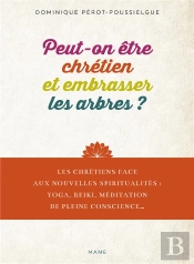 Peut-On Être Chrétien Et Embrasser Les Arbres ?
