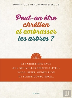 Bertrand.pt - Peut-On Être Chrétien Et Embrasser Les Arbres ?