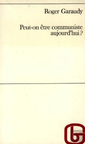 Peut-On Etre Communiste Aujourd'Hui
