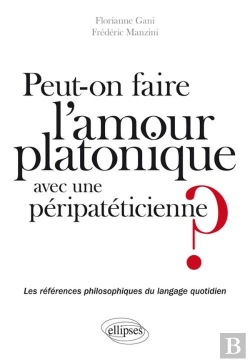 Bertrand.pt - Peut-On Faire L'Amour Platonique À Une Péripatéticienne ?  Les Références Philosophiques Du Langage Quotidien
