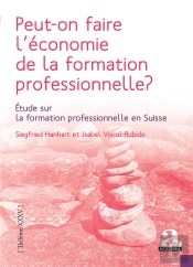 Peut-On Faire L'Économie De La Formation Professionnelle ? : Étude Sur La Formation Professionnelle En Suisse
