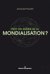 Peut-On Guérir De La Mondialisation?