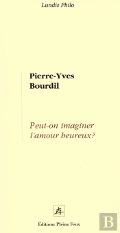 Peut-On Imaginer L'Amour Heureux ?