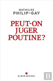 Peut-On Juger Poutine ?