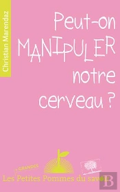 Peut-On Manipuler Notre Cerveau ?