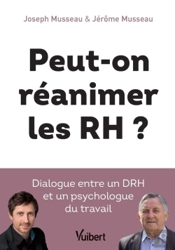 Bertrand.pt - Peut-On Réanimer Les Rh ? Dialogue Entre Un Drh Et Un Psychologue Du Travail