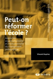 Peut-On Réformer L'École ? Approches Organisationnelle Et Institutionnelle Du Changement Éducatif