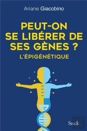 Peut-On Se Libérer De Ses Genes ? L'Épigénétique