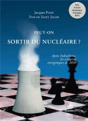 Peut-On Sortir Du Nucléaire ? Après Fukushima, Les Scénarios Énergétiques De 2050
