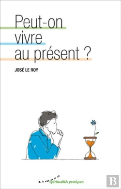 Bertrand.pt - Peut-On Vivre Au Présent ?