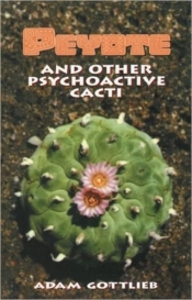 Peyote And Other Psychoactive Cacti