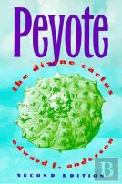 Peyote: The Divine Cactus