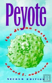 Peyote: The Divine Cactus