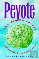 Peyote: The Divine Cactus