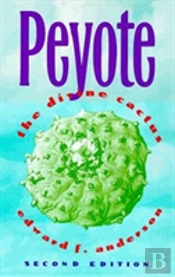 Peyote: The Divine Cactus