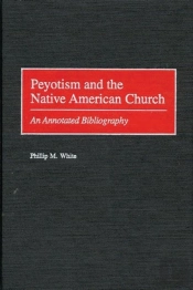 Peyotism And The Native American Church
