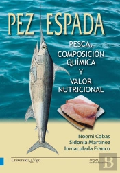 Pez Espada. Pesca, Composición Química Y Valor Nutricional