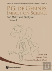 P.G. De Gennes' Impact On Science - Volume Ii: Soft Matter And Biophysics