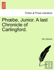Ph Be, Junior. A Last Chronicle Of Carli