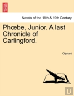 Bertrand.pt - Phã…Â€Œbe, Junior. A Last Chronicle Of Carlingford.