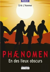 Phaenomen, En Des Lieux Obscurs