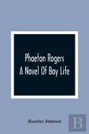 Phaeton Rogers; A Novel Of Boy Life