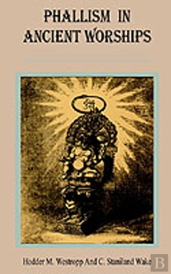 Bertrand.pt - Phallism In Ancient Worships