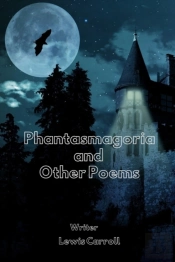 Phantasmagoria And Other Poems