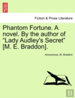 Bertrand.pt - Phantom Fortune. A Novel. By The Author Of 