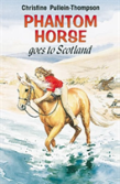Phantom Horse Goes To Scotland