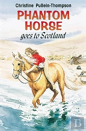 Phantom Horse Goes To Scotland