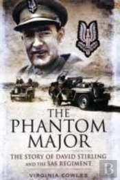 Phantom Major: The Story Of David Stirling And The Sas Regiment