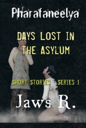 Pharafaneelya- Days Lost  In The Asylum-