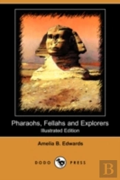 Pharaohs, Fellahs And Explorers (Illustrated Edition) (Dodo Press)