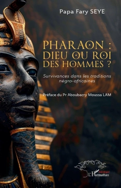 Bertrand.pt - Pharaon : Dieu Ou Roi Des Hommes ? : Survivances Dans Les Traditions Négro-Africaines