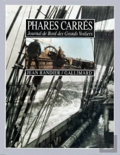 Phares Carrés ; Journal De Bord Des Grands Voiliers
