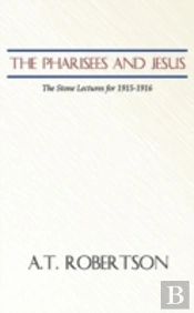 Pharisees And Jesus: The Stone Lectures