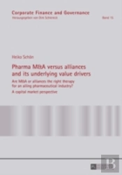 Pharma M&A Versus Alliances And Its Underlying Value Drivers