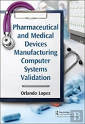Pharmaceutical And Medical Devices Manufacturing Computer Systems Validation