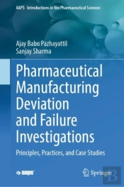 Pharmaceutical Manufacturing Deviation And Failure Investigations
