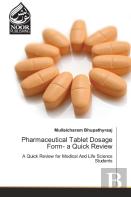 Pharmaceutical Tablet Dosage Form- A Quick Review