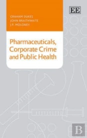 Pharmaceuticals, Corporate Crime And Public Health