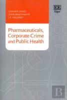 Pharmaceuticals, Corporate Crime And Public Health